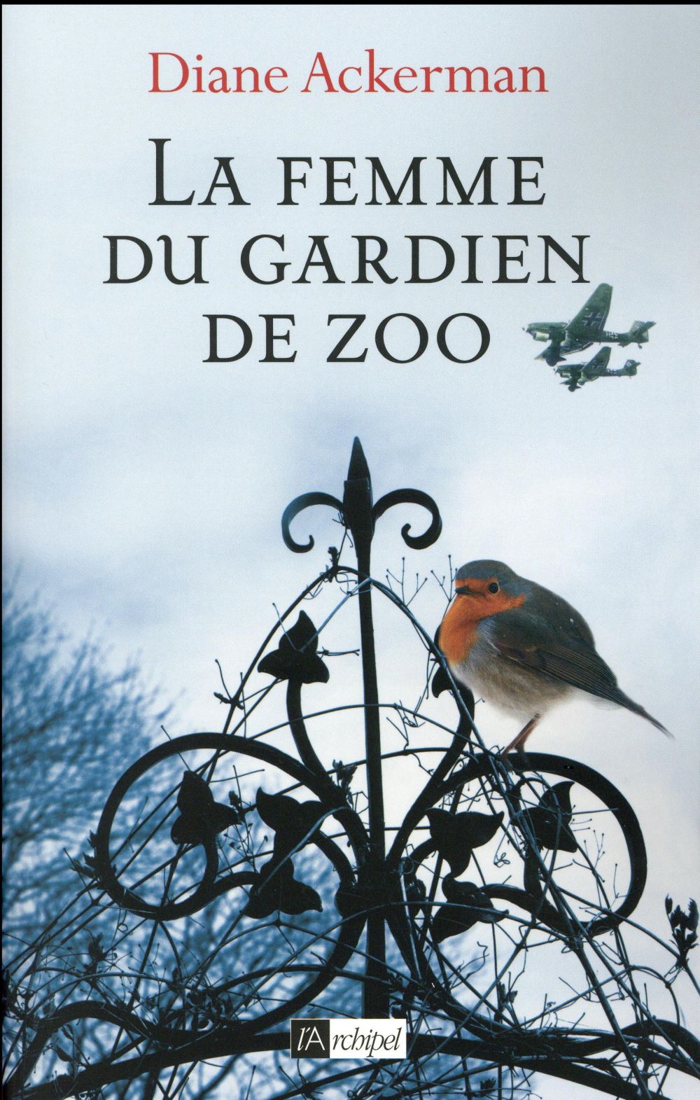 Ackerman Diane - La femme du gardien de zoo Ackerman Diane - La femme du gardien de zoo